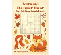 Autumn Harvest Hunt: Cozy Fall Word Search Puzzle Book for Anxiety Relief and Relaxation. Easy to Read Print About Fall, Autumn, Halloween. Gifts for Vacations, Holidays, and Free Time
