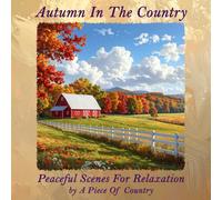 Autumn In The Country: Gazing Book, Art Journal for Relaxation, Peaceful Nature Picture Book, Imagination Brain Game