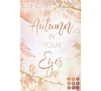 Elle Ellis Autumn In Your Eyes (Cosy Island 1): Slow Burn Romance über d (Poche)