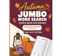 Autumn Jumbo Word Search Puzzle Book for Seniors: 100 Extra Large Print Fall Word Search Puzzles with Real 34 PT Letters - 4 Levels of Difficulty and ... Activity Book for Seniors and Elderly Adults