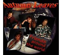 Autumn Leaves - Friends Around The World [Import]