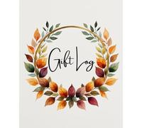 Autumn Leaves Gift Log Book: A Cozy Fall-Themed Notebook for Guest Notes and Thank You Tracking During Special Celebrations