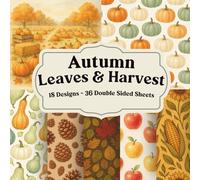 Autumn Leaves & Harvest Scrapbook Paper: Cozy Fall Pattern Pages for Junk Journals, Collage, and Paper Crafts