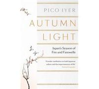 Autumn Light by Pico Iyer Pico Iyer (Auteur)