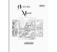 Autumn Magic Part 4: Enchanted Fall Coloring Book for Adults | Whimsical Forests, Harvest Markets & Seasonal Charm | Calming Art Therapy for Stress ... Pumpkin Fields | Perfect Gift for Relaxation