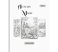 Autumn Magic Part 5: Festive Fall Coloring Book for Adults | Thanksgiving Feasts, Autumn Festivals & Seasonal Delights | Relaxing Coloring Therapy for ... | Creative Escape & Perfect Seasonal Gift