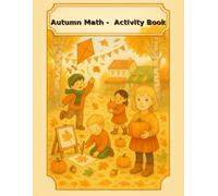 Autumn Math & Activity Book: A Fun Workbook for Kindergarten & 1st Grade with 50 Autumn-Themed Pages