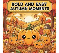 Autumn Moments Coloring Book: Bold & Easy Fall Pages with Pumpkins, Sweaters, Candles & Cozy Vibes