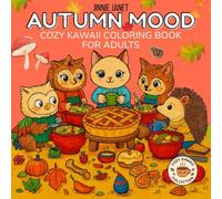 Autumn Mood - Cute Cozy Fall Coloring Book for Adults: Cute Autumn Animals, Hygge-Inspired Cozy Scenes, Stress Relief Coloring Pages | Relax and Enjoy Fall with Bold & Easy Design