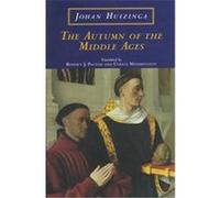 Autumn of the Middle Ages Johan Huizinga (Auteur)