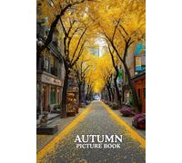 Autumn: Picture Book: 40 Stunning Autumn Images in Premium Color | A Visual Collection for Nature Lovers of All Ages.