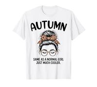 Autumn Same As A Normal Girl Just Much Cool Girl Name T-Shirt