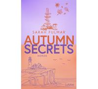 Autumn Secrets Roman | Heißer Tee, Herbstlaub und Meeresduft: eine cosy Slow-Burn-Romance in Cornwall - Sarah Fulmar - Lübbe - ebook (ePub) - Livre