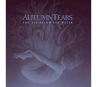 Autumn Tears - The Air Below the Water