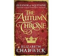 Autumn Throne Elizabeth Chadwick, (Auteur)