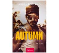 Autumn - Tome 1, Mon Coeur S'ouvre À Ta Voix