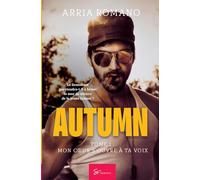 Autumn - Tome 1: Mon coeur s'ouvre à ta voix