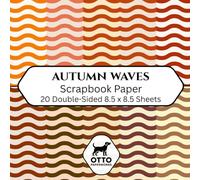 Autumn Waves Scrapbook Paper: Double-Sided Craft Paper for Scrapbooking, Junk Journals, Card Making, Origami, DIY Projects and Mixed Media