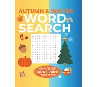 AUTUMN & WINTER WORD SEARCH 100 PUZZLES LARGE PRINT HOURS OF FUN: Word Search Book Large Print | 1-word Cozy Autumn & Winter Word Search Book with 100 ... Collection: Fall Harvest to Winter Snow|