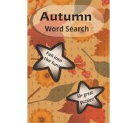 Autumn Word Search: Fall into the Seasonal Fun! Great Gift Idea for all Ages- Relax, Unwind and Jump into the Holiday Spirit!