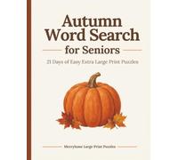 Autumn Word Search for Seniors: 21 Days of Easy Extra Large Print Fall Puzzles with a Hidden Message, for Relaxation and Memory Care
