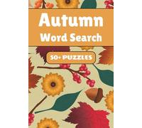 Autumn Word Search Puzzle Book: 50+ Word Find Puzzles with Easy-to-Read Print about Falling Leaves, Pumpkins, Harvest Traditions and More | 6×9 ... … Gift for Vacations, Holidays and Free Times
