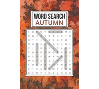 Autumn Word Search Puzzle Book: Word Search Puzzles with Easy Readable Print about the Autumn Fall Season and More | 6 x 9 inches, 110 pages | 50+ ... Gift for Vacations, Holidays, and Free Time