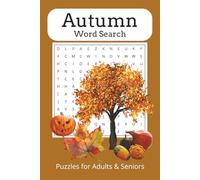 Autumn Word Search Puzzle Book: Word Searches with Easy to Read Print about All Things Autumn, Pumpkins, Falling Leaves, Apple Picking, Nature and ... Puzzles… A Great Gift for Autumn Season Fans