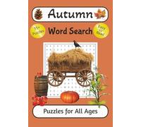 Autumn Word Search Puzzle Book: Word Searches with Easy to Read Print about Autumn Colors, Fall Festivals, Harvests and More | 6x9 Inches | 114 Pages ... Vacations, to Relax and Improve Mental Focus