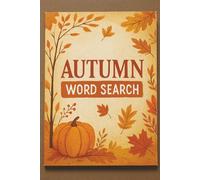 Autumn Word Search Puzzle Book: Word Searches with Easy-to-Read Print about Autumn Themes | 6x9 inches, 110 pages | 50+ Puzzles ... Perfect Gift for Travel, Relaxation, and Mindfulness!