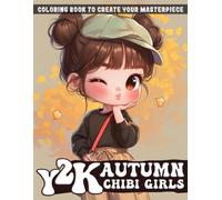 Autumn Y2K Chibi Girls Coloring Book: Retro Millennium Maple Vibe Coloring Pages featuring Adorable Chibi Girls and Simple Anime Y2K Fashion Outfits for Everyone