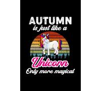 Autumn's Magical Unicorn Diary: A Cute Rainbow Journal for Girls Named Autumn Who Love Unicorns and Dream Big!