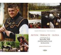 Autun-bibracte-alesia : l'aventure de la marche expérimentale romaine