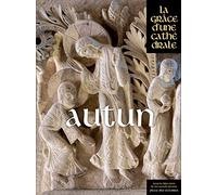 Autun, la Grâce d'une Cathédrale