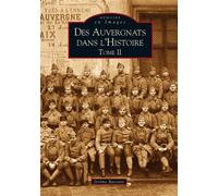 Auvergnats dans l'histoire (Des) - Tome II - Laurent Charrière - Nouvelles Editions Sutton - broché - Monographie