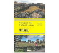 Auvergne – Voyages à vélo et vélo électrique : Puy-de-Dôme, Cantal, Haute-Loire, Allier – Glénat