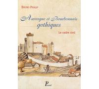 Auvergne, Bourbonnais gothiques.: Le cadre civil.