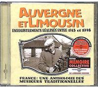 Auvergne Et Limousin Enregistrements Réalisés Entre 1913 Et 1998 - France : Une Anthologie Des Musiques Traditionnelles
