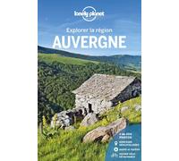 Lonely Planet – Auvergne : Explorer la région – 2e édition – Broché