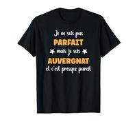 Auvergne humour homme Je ne suis pas parfait mais auvergnat T-Shirt