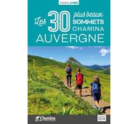 Auvergne les 30 plus beaux sommets - Collectif - Chamina Eds - broché - Guide
