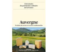 Auvergne: Produits du terroir et recettes traditionnelles