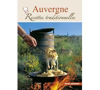 Auvergne, Recettes Traditionnelles - 100 recettes authentiques