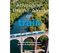 Auvergne-Rhône-Alpes en train - Collectif - Michelin - broché - Guide
