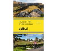 Auvergne – Voyages à vélo et vélo électrique : Puy-de-Dôme, Cantal, Haute-Loire, Allier – Glénat