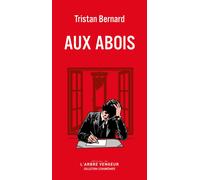Aux abois - Tristan Bernard - L'arbre Vengeur - broché - Roman