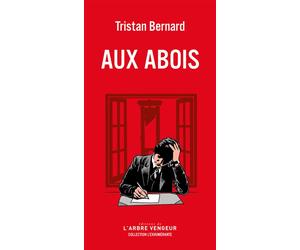 Aux abois - Tristan Bernard - L'arbre Vengeur - broché - Roman