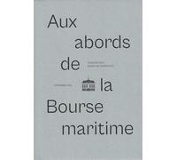 Aux abords de la Bourse maritime