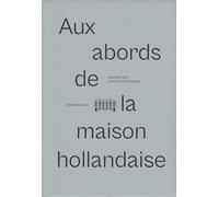 Aux abords de la maison hollandaise