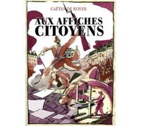 Aux affiches citoyens - Gaëtan de Royer - Le Mecene Eds - broché - Beau livre